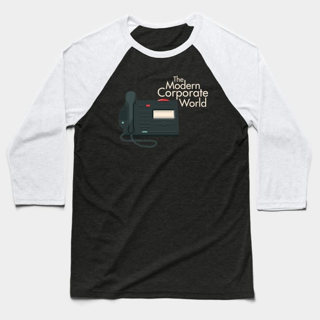 The Modern Corporate World Baseball T-Shirt by DonnieA